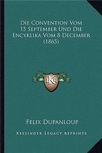 Die Convention Vom 15 September Und Die Encyklika Vom 8 December (1865)