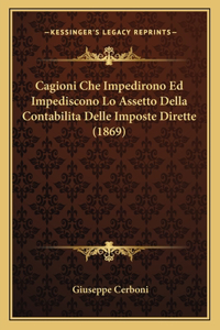 Cagioni Che Impedirono Ed Impediscono Lo Assetto Della Contabilita Delle Imposte Dirette (1869)