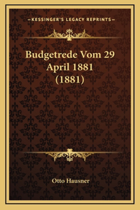 Budgetrede Vom 29 April 1881 (1881)