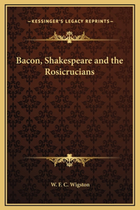 Bacon, Shakespeare and the Rosicrucians