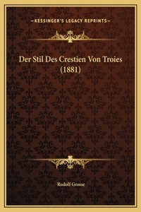 Der Stil Des Crestien Von Troies (1881)