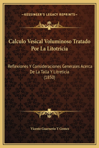 Calculo Vesical Voluminoso Tratado Por La Litotricia