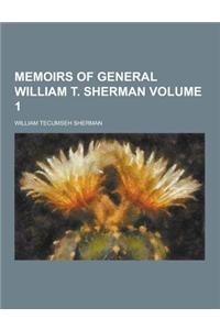 Memoirs of General William T. Sherman Volume 1