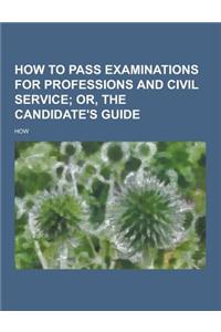 How to Pass Examinations for Professions and Civil Service