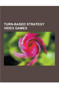 Turn-Based Strategy Video Games: Civilization, Sid Meier's Alpha Centauri, Freeciv, Global Diplomacy, Turn-Based Strategy, Romance of the Three Kingdo