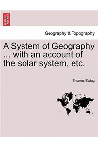 System of Geography ... with an Account of the Solar System, Etc.