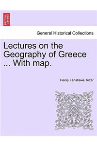 Lectures on the Geography of Greece ... with Map.