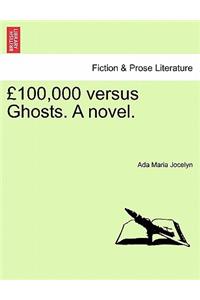 100,000 Versus Ghosts. a Novel.