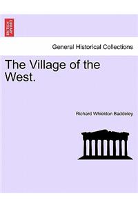 The Village of the West.