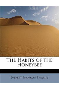 The Habits of the Honeybee