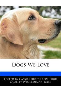 Dogs We Love