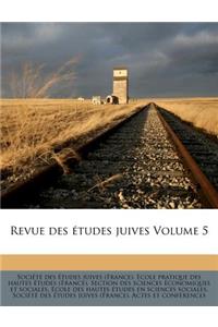 Revue Des Etudes Juives Volume 5