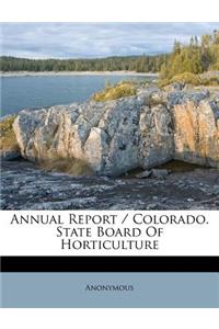 Annual Report / Colorado. State Board of Horticulture