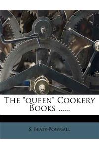 The Queen Cookery Books ......