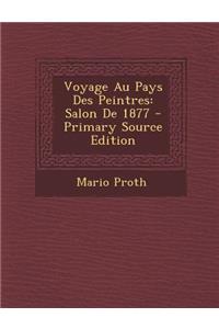 Voyage Au Pays Des Peintres: Salon de 1877