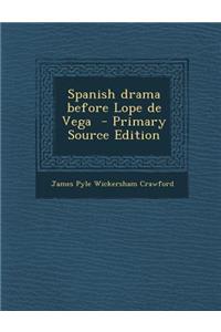 Spanish Drama Before Lope de Vega