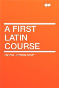 A First Latin Course
