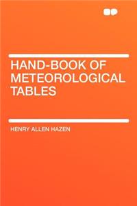 Hand-Book of Meteorological Tables