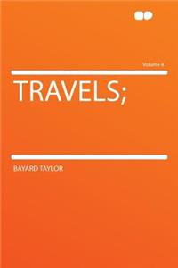 Travels; Volume 4
