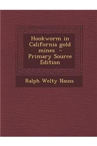 Hookworm in California Gold Mines
