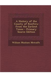 A History of the County of Renfrew from the Earliest Times