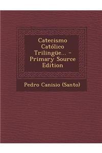 Catecismo Católico Trilingüe... - Primary Source Edition