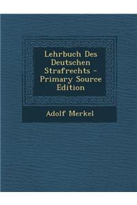 Lehrbuch Des Deutschen Strafrechts