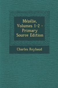 Mezelie, Volumes 1-2 - Primary Source Edition