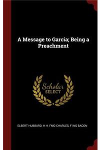 A Message to Garcia; Being a Preachment