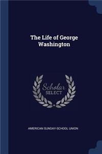 Life of George Washington