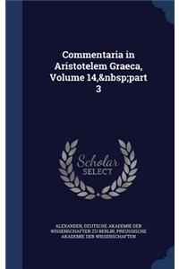 Commentaria in Aristotelem Graeca, Volume 14, part 3