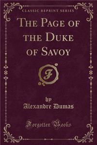 The Page of the Duke of Savoy (Classic Reprint)