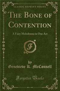 The Bone of Contention