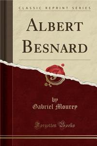 Albert Besnard (Classic Reprint)
