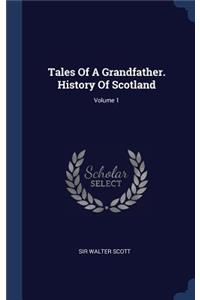 Tales Of A Grandfather. History Of Scotland; Volume 1