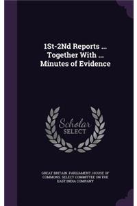 1st-2nd Reports ... Together with ... Minutes of Evidence
