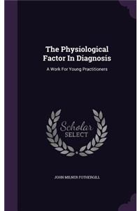 The Physiological Factor In Diagnosis