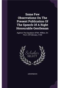Some Few Observations On The Present Publication Of The Speech Of A Right Honourable Gentleman