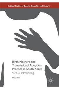 Birth Mothers and Transnational Adoption Practice in South Korea