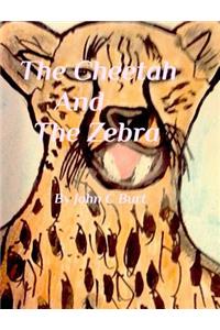 The Cheetah and The Zebra