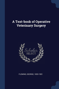 Text-book of Operative Veterinary Surgery