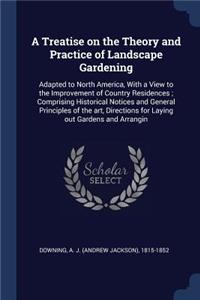 A Treatise on the Theory and Practice of Landscape Gardening