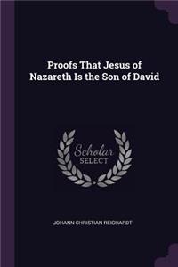 Proofs That Jesus of Nazareth Is the Son of David