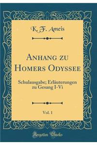 Anhang Zu Homers Odyssee, Vol. 1: Schulausgabe; Erlï¿½uterungen Zu Gesang I-VI (Classic Reprint)