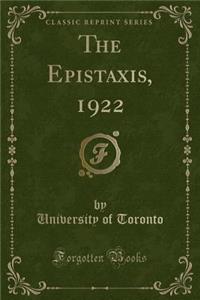 The Epistaxis, 1922 (Classic Reprint)