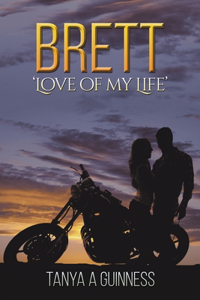 Brett: 'Love of My Life'