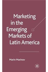 Marketing in the Emerging Markets of Latin America