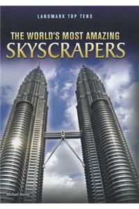 The World's Most Amazing Skyscrapers