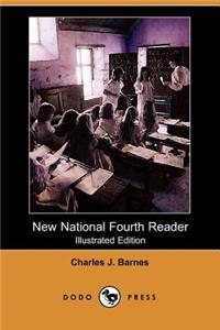 New National Fourth Reader (Illustrated Edition) (Dodo Press)