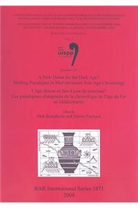 New Dawn for the Dark Age? Shifting Paradigms in Mediterranean Iron Age Chronology / L'âge obscur se fait-il jour de nouveau? Les paradigmes changeants de la chronologie de l'âge du Fer en Méditerranée